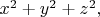 $x^2+y^2+z^2,$