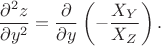 $$  \[
   \frac{\partial^2 z}{\partial y^2} = \frac{\partial}{\partial y} \left( -\frac{X_Y}{X_Z} \right).
   \]$$