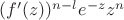 $(f '(z))^{n-l} e^{-z} z^n$