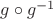$g\circ g^{-1}$