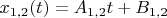 $x_{1,2}(t)  = A_{1,2} t + B_{1,2} $