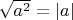 $\[\sqrt {{a^2}}  = \left| a \right|\]$