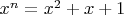 $x^n=x^2+x+1$