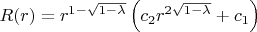 $R(r)=r^{1-\sqrt{1-\lambda }} \left(c_2 r^{2 \sqrt{1-\lambda }}+c_1\right)$