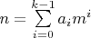 $n = \sum\limits_{i=0}^{k-1}a_i m^i $