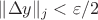 $\|\Delta y\|_j < \varepsilon/2$