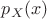 $p_X(x)$