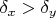 $\delta_x>\delta_y$