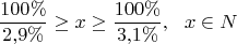 $$\frac{100\%}{2{,}9\%}\geq x \geq \frac{100 \%}{3{,}1\%},  \  \  x\in N$$
