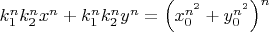$k_1^nk_2^nx^n+k_1^nk_2^ny^n=\left(x_0^{n^2}+y_0^{n^2}\right)^n$