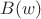 $B(w)$