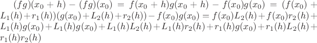 $(fg)(x_0+h)- (fg)(x_0) = f(x_0+h)g(x_0+h)-f(x_0)g(x_0)  = (f(x_0)+L_1(h)+r_1(h))(g(x_0)+L_2(h)+r_2(h))- f(x_0)g(x_0)  = f(x_0)L_2(h)+f(x_0)r_2(h)+L_1(h)g(x_0)+L_1(h)g(x_0)+L_1(h)L_2(h)+L_1(h)r_2(h)+r_1(h)g(x_0)+r_1(h)L_2(h)+r_1(h)r_2(h)$