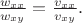 $\frac{w_{xx}}{w_{xy}}=\frac{v_{xx}}{v_{xy}}.$