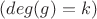 $(deg(g)=k)$