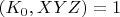 $(K_0, XYZ) = 1$