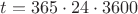 ${t}={365}\cdot{24}\cdot{3600}$