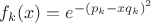 $f_k(x) = e^{-(p_k-xq_k)^2}$