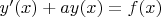 $y'(x)+a y(x) = f(x)$