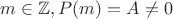 $m\in\mathbb{Z}, P(m)=A\ne0$