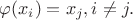 $
$$\varphi(x_i) = x_j, i \ne j.$$$