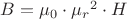 $B = \mu_0 \cdot {\mu_r}^2 \cdot H$