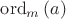 $\mathop{\mathrm{ord}}_m{(a)}$