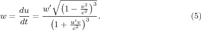 $$w=\frac{du}{dt}=\frac{w'\sqrt{\left(1-\frac{v^2}{c^2}\right)^3}}{\left(1+\frac{u'v}{c^2}\right)^3}.\eqno{(5)}$$
