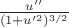 $\frac{u''}{(1+u'^2)^{3/2}}$