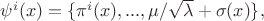 $\psi^i(x)=\{\pi^i(x),...,\mu/\sqrt{\lambda}+\sigma(x)\},$