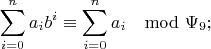 $$\sum_{i=0}^n{a_ib^i}\equiv{\sum_{i=0}^n{a_i}}\mod{\Psi_9};  $$