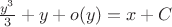 $\frac{y^3}3+y+o(y)=x+C$
