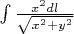$\int\frac{x^2 dl}{\sqrt{x^2+y^2}}$
