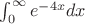 $\int_{0}^{\infty} e^{-4x} dx$