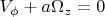 $V_\phi+a \Omega_z=0$