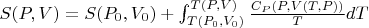 $S(P,V) = S(P_0, V_0) + \int^{T(P,V)}_{T(P_0,V_0)} \frac{C_P(P,V(T,P))}{T} dT$