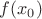 $f(x_0) $