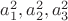 $a_1^2, a_2^2, a_3^2$