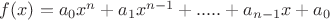 $f(x)=a_0x^n+a_1x^{n-1}+.....+a_{n-1}x+a_0$