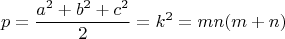 $$p= \frac{a^2+b^2+c^2}{2} = k^2 = mn(m + n)$$