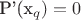P'(x_q) = 0