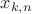$x_{k,n}$