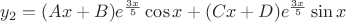 $y_2=(Ax+B)e^{\frac{3x}{5}}\cos x}+(Cx+D)e^{\frac{3x}{5}}\sin x}$