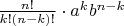 $\frac{n!}{k!(n - k)!} \cdot {a^k}{b^{n - k}}$