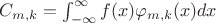 $C_{m,k}=\int_{-\infty}^{\infty}f(x)\varphi_{m,k}(x)dx $