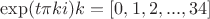 $\exp(t \pi k i) k=[0,1,2,...,34]$