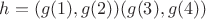 $h = (g(1),g(2))(g(3),g(4))$