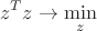 \[
z^T z \to \mathop {\min }\limits_z 
\]