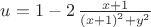 $u=1-2\,{\frac {x+1}{ \left( x+1 \right) ^{2}+{y}^{2}}}$