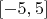 $[-5,5]$