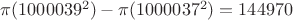 $\pi(1000039^2)-\pi(1000037^2)=144970$